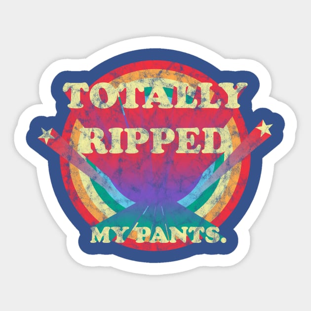 Totally Ripped... My Pants Sticker by RadicalLizard